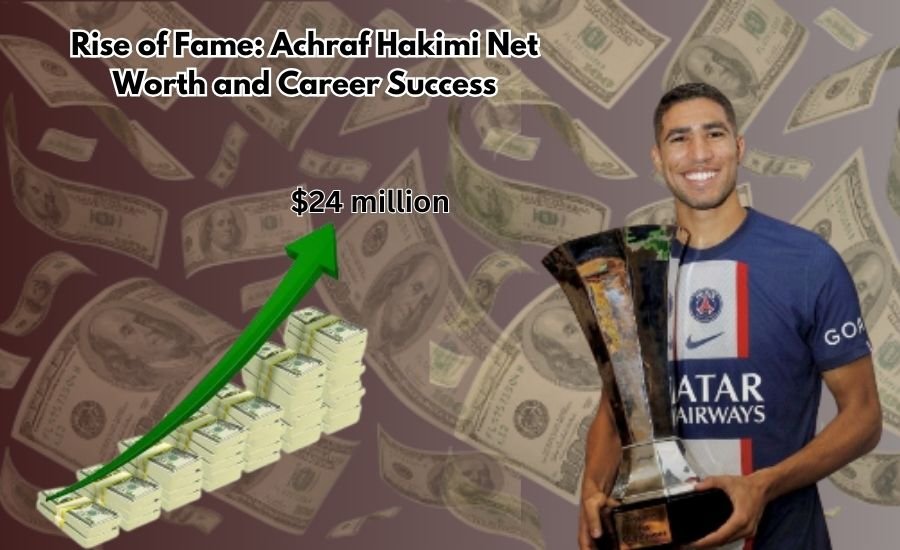 achraf hakimi net worth